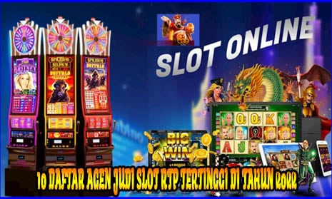 10 Daftar Agen Judi Slot Rtp Tertinggi Di Tahun 2022