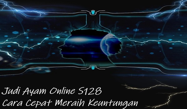 Judi Ayam Online S128 Cara Cepat Meraih Keuntungan
